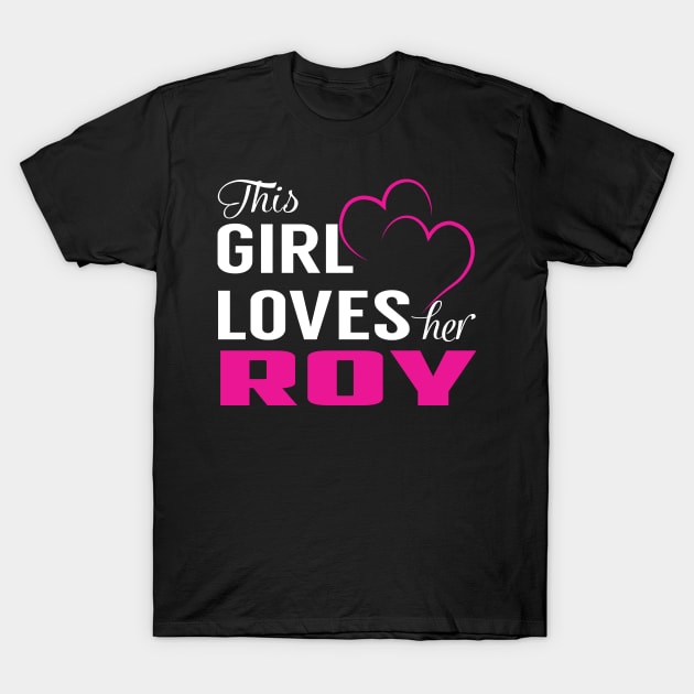 This Girl Loves Her ROY T-Shirt by LueCairnsjw